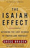 The Isaiah Effect: Decoding the Lost Science of Prayer and Prophecy