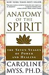 Anatomy of the Spirit: The Seven Stages of Power and Healing